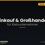 Einkauf & Großhandel für Kleinunternehmer — Online-Kurs der OutletLite Akademie